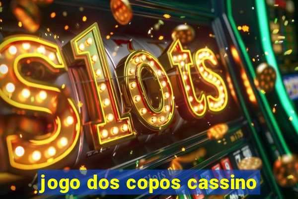 jogo dos copos cassino